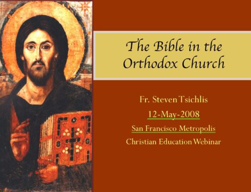 The Bible in the Church | Presentation with Father Steven Tsichlis